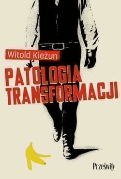 Patologia transformacji wyd. 3 - Witold Kieżun