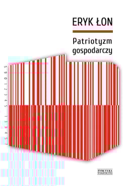 Patriotyzm gospodarczy - Eryk Łon