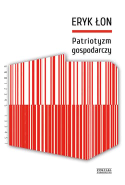 Patriotyzm gospodarczy - ebook - Eryk Łon
