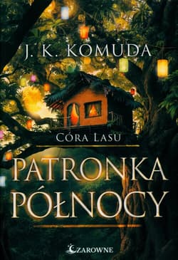 Patronka północy Tom 4. Córa lasu - J.K. Komuda