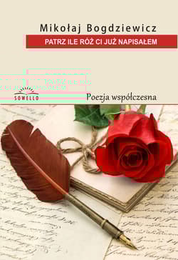 Patrz, ile róż ci już napisałem - Mikołaj Bogdziewicz