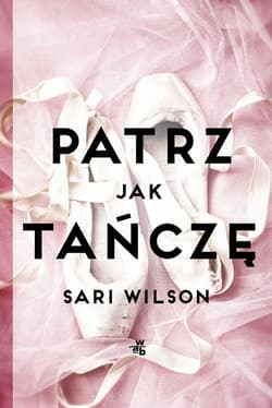 Patrz jak tańczę - Sari Wilson