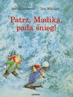 Patrz, Madika, pada śnieg! - Astrid Lindgren, Ilon Wikland