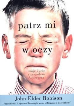 Patrz mi w oczy Moje życie z zespołem Aspergera - Robison John Elder