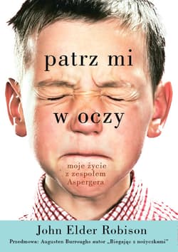 Patrz mi w oczy Moje życie z zespołem Aspergera - Robison John Elder