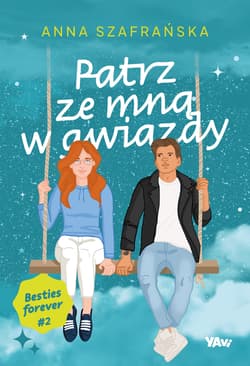 Patrz ze mną w gwiazdy. Besties forever. Tom 2 - Anna Szafrańska