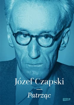 Patrząc - Józef Czapski