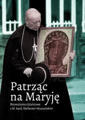Patrząc na Maryję. Rozważania różańcowe... - Praca zbiorowa