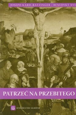 Patrzeć na przebitego Szkice o chrystologii duchowej