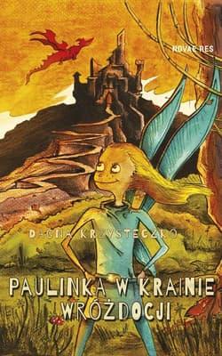 Paulinka w krainie Wróżdocji - Dagna Krzysteczko