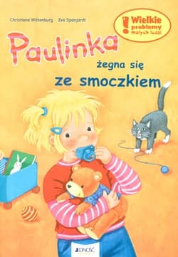 Paulinka żegna się ze smoczkiem - Wittenburg Christiane, Spanjardt Eva