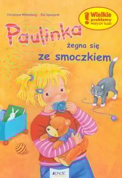 Paulinka żegna się ze smoczkiem - Wittenburg Christiane, Spanjardt Eva