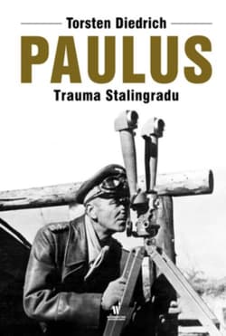 Paulus. Trauma Stalingradu - Torsten Diedrich