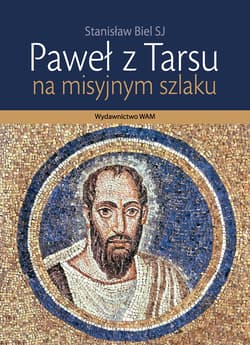 Paweł z Tarsu, na misyjnym szlaku - Stanisław Biel