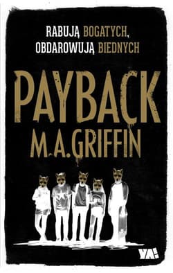Payback Rabują bogatych obdarowują biednych - Martin Griffin