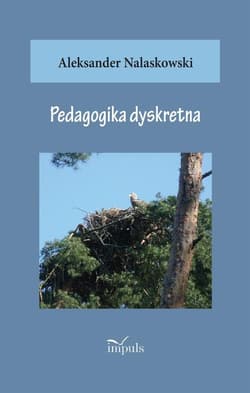 Pedagogika dyskretna - Aleksander Nalaskowski