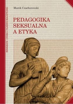 Pedagogika seksualna a etyka - Czachorowski Marek