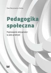 Pedagogika społeczna - Marynowicz-Hetka Ewa
