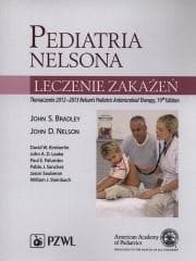 Pediatria Nelsona. Leczenie zakażeń - Bradley John R.,  Nelson John D.