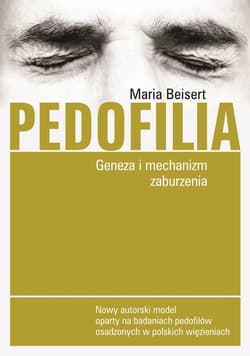 Pedofilia. Geneza i mechanizm zaburzenia - ebook - Maria Beisert