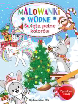 Pędzelkiem i wodą. Malowanki wodne. Święta pełne kolorów - Opracowanie Zbiorowe