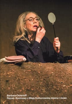 Pejzaż Rozmowy z Mają Komorowską dawne i nowe - Barbara Osterloff