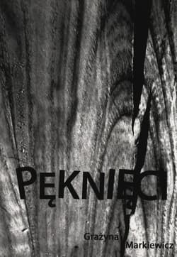 Pęknięci - Grażyna Markiewicz