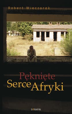 Pęknięte Serce Afryki - ebook - Robert Wieczorek