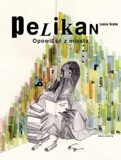 Galeria - zdjęcie nr. 1 - Pelikan. Opowieść z miasta