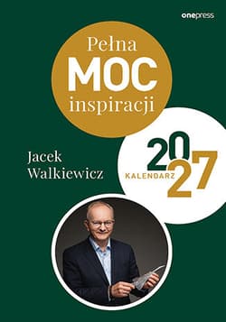 Pełna MOC inspiracji. Kalendarz 2027 - Jacek Walkiewicz