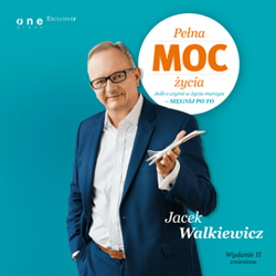 Pełna MOC życia. Jeśli o czymś w życiu marzysz - sięgnij po to. Wydanie II zmienione - audiobook - Jacek Walkiewicz