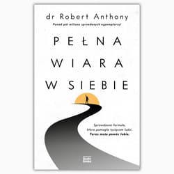 Pełna wiara w siebie - Robert Anthony