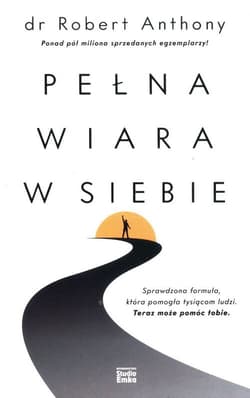 Pełna wiara w siebie - Robert Anthony