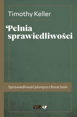 Pełnia sprawiedliwości - Keller Timothy