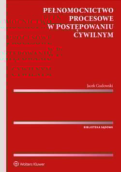 Pełnomocnictwo procesowe w postępowaniu cywilnym - Jacek Gudowski