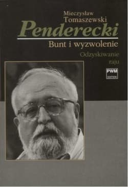 Penderecki Bunt i wyzwolenie Odzyskiwanie raju
