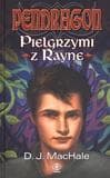 Pendragon. Pielgrzymi z Rayne - D. J. MacHale