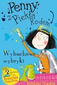 Penny z Piekła Rodem Wybuchowe wybryki - Joanna Nadin