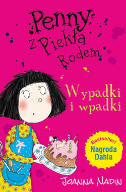 Penny z Piekła Rodem Wypadki i wpadki - Joanna Nadin