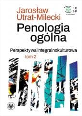 Penologia ogólna Perspektywa integralnokultur. T.2 -  Utrat-Milecki Jarosław