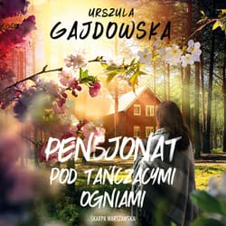 Pensjonat pod tańczącymi ogniami - audiobook - Urszula Gajdowska