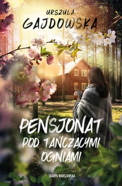 Pensjonat pod tańczącymi ogniami - ebook - Urszula Gajdowska