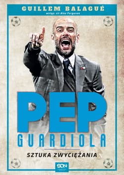 Pep Guardiola. Sztuka zwyciężania wyd. 2024 - Guillem Balague