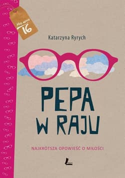 Pepa w raju Najkrótsza opowieść o miłości - Katarzyna Ryrych