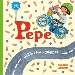Pepe jeździ na rowerze - Anna-Karin Garhamn