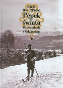 Pępek świata Wspomnienia z Zakopanego - Malczewski Rafał