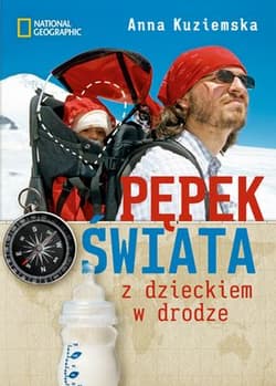 Pępek świata Z dzieckiem w drodze - Anna Kuziemska