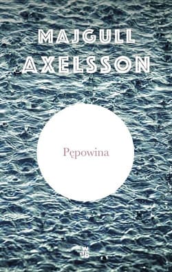 Pępowina - Majgull Axelsson