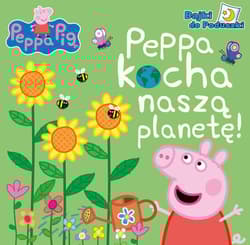 Peppa kocha naszą planetę. Świnka Peppa. Bajki do poduszki - Opracowanie Zbiorowe