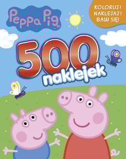 Peppa Pig 500 naklejek - Opracowanie Zbiorowe